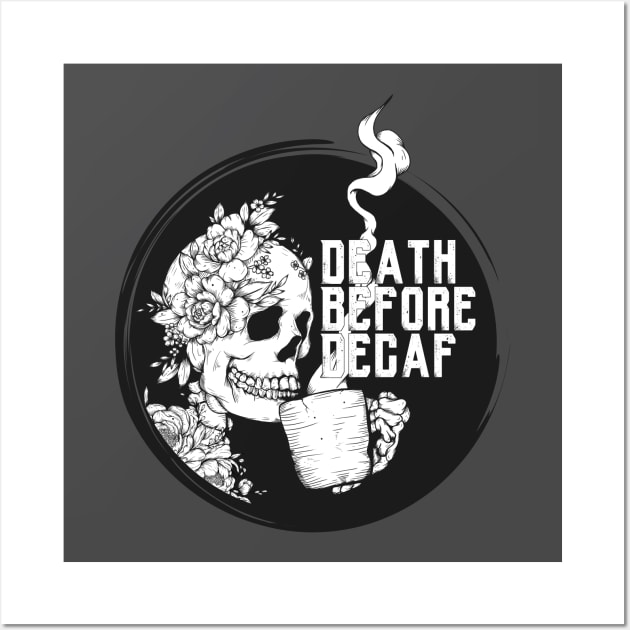 Skeleton Coffee Death Before Decaf Wall Art by Jess Adams